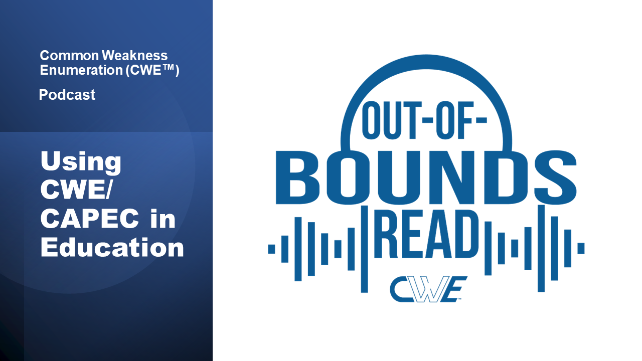 Out of Bounds Read podcast - Using CWE/CAPEC in Education