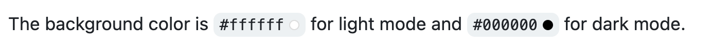 Screenshot of rendered GitHub Markdown showing how HEX values within backticks create small circles of color, here white and then black.