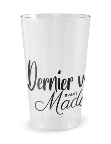 Gobelet transparent de face - Mariage EVJF - Dernier Verre Avant Madame - Ecocup