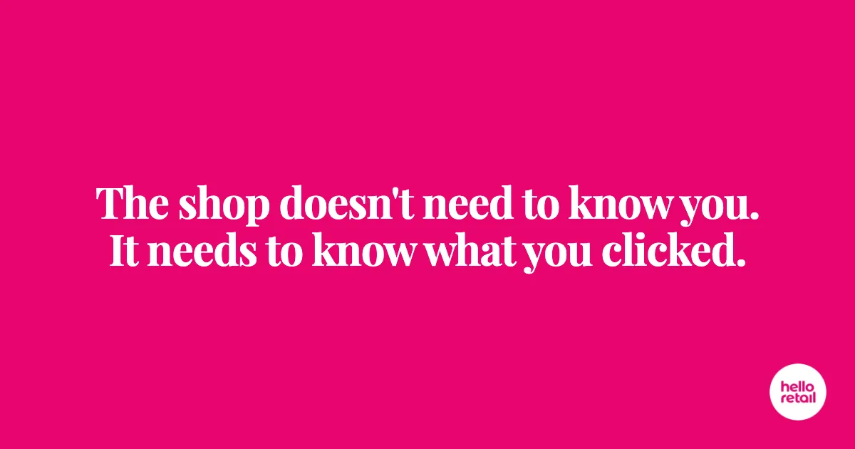 Cerise pink card with the words: The shop doesn't need to know you. It needs to know what you clicked.