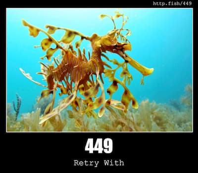 449 Retry With & Fish