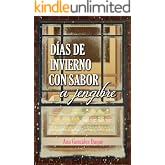 Días de invierno con sabor a jengibre: Novela romántica feelgood (Silver Hill nº 1)