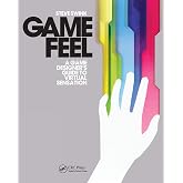 Game Feel (Morgan Kaufmann Game Design Books)