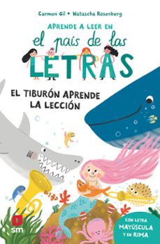 el país de las letras 11: el tiburón aprende la lección-carmen gil martinez-9788410558632