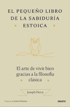 EL PEQUEÑO LIBRO DE LA SABIDURÍA ESTOICA