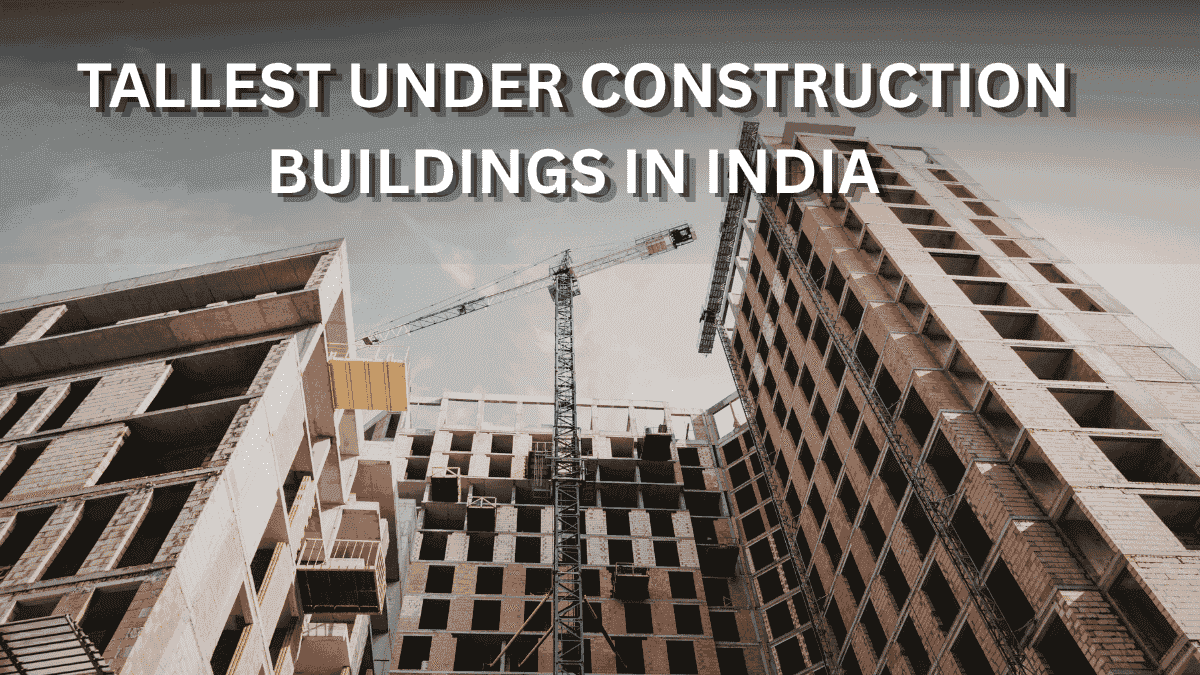 Tallest Under Construction Buildings in India