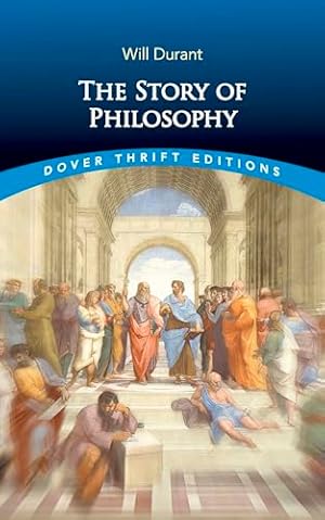 Book cover The Story of Philosophy (Dover Thrift Editions: Philosophy)
