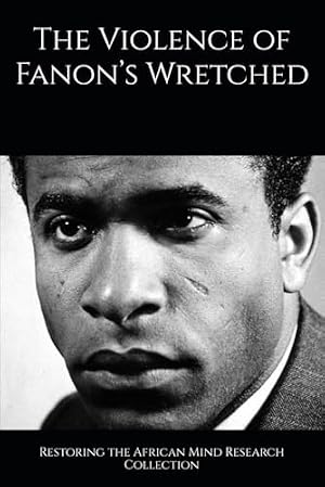 Book cover The Violence of Fanon’s Wretched (The Frantz Fanon Collection)
