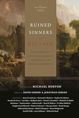 Book cover Ruined Sinners to Reclaim: Sin and Depravity in Historical, Biblical, Theological, and Pastoral Perspective (The Doctrines of Grace)