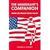 The Immigrant's Companion: Making Your American Dream a Reality