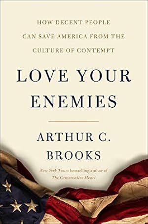 Book cover Love Your Enemies: How Decent People Can Save America from the Culture of Contempt