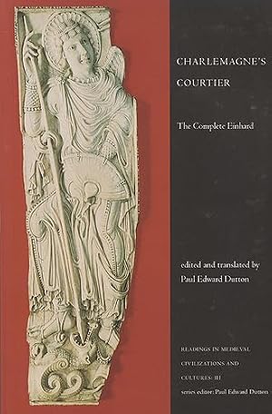 Book cover Charlemagne's Courtier: The Complete Einhard (Readings in Medieval Civilizations and Cultures)