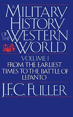 Book cover A Military History of the Western World: From the Earliest Times to the Battle of Lepanto (Da Capo Paperback) Vol. 1