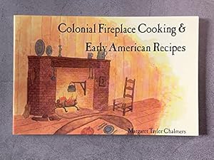 Book cover Colonial Fireplace Cooking and Early American Recipes