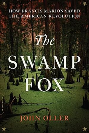 Book cover The Swamp Fox: How Francis Marion Saved the American Revolution