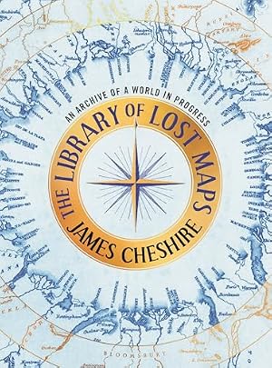 Book cover The Library of Lost Maps: An Archive of a World in Progress