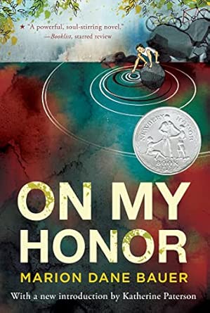 On My Honor: A Newbery Honor Award Winner – A Devastating Novel of Friendship, Guilt, and Tragedy for Children (Ages 10-12)