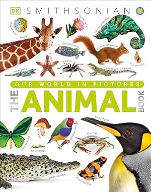 Book cover The Animal Book: A Visual Animal Kingdom Encyclopedia for Kids (DK Our World in Pictures)
