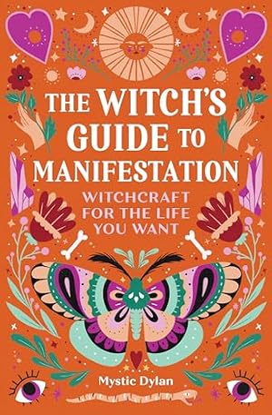 Book cover The Witch's Guide to Manifestation: Witchcraft for the Life You Want
