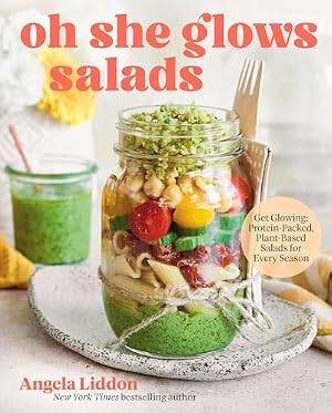 Book cover Oh She Glows Salads: Get Glowing: Protein-Packed, Plant-Based Salads for Every Season