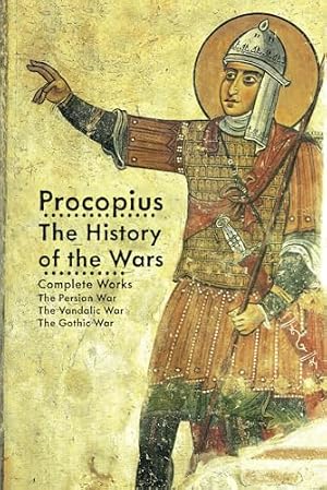 Book cover The History of the Wars: Complete Works: The Persian War, The Vandalic War & the Gothic War