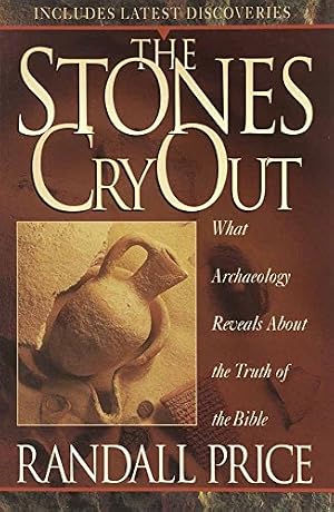 Book cover The Stones Cry Out: What Archaeology Reveals About the Truth of the Bible