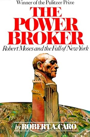 Book cover The Power Broker (Pulitzer Prize Winner): Robert Moses and the Fall of New York