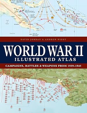 Book cover World War II Illustrated Atlas: Campaigns, Battles & Weapons from 1939-1945