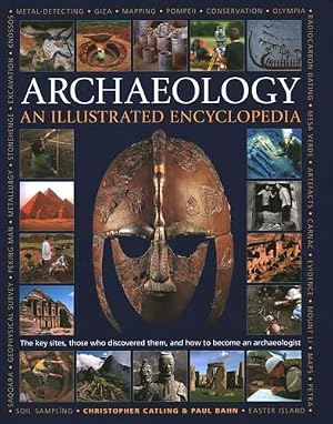 Book cover An Illustrated Encyclopedia of Archaeology: The Key Sites, Those who Discovered Them, and How to Become an Archaeologist