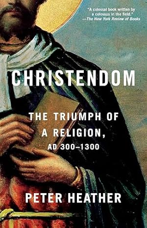 Book cover Christendom: The Triumph of a Religion, AD 300-1300