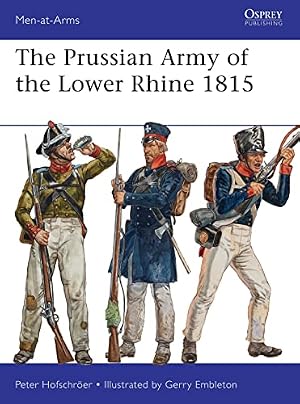 Book cover The Prussian Army of the Lower Rhine 1815 (Men-at-Arms, 496)
