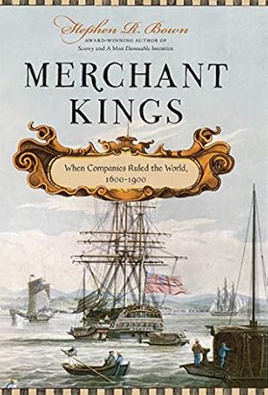 Book cover Merchant Kings: When Companies Ruled the World, 1600--1900
