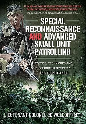 Book cover Special Reconnaissance and Advanced Small Unit Patrolling: Tactics, Techniques and Procedures for Special Operations Forces