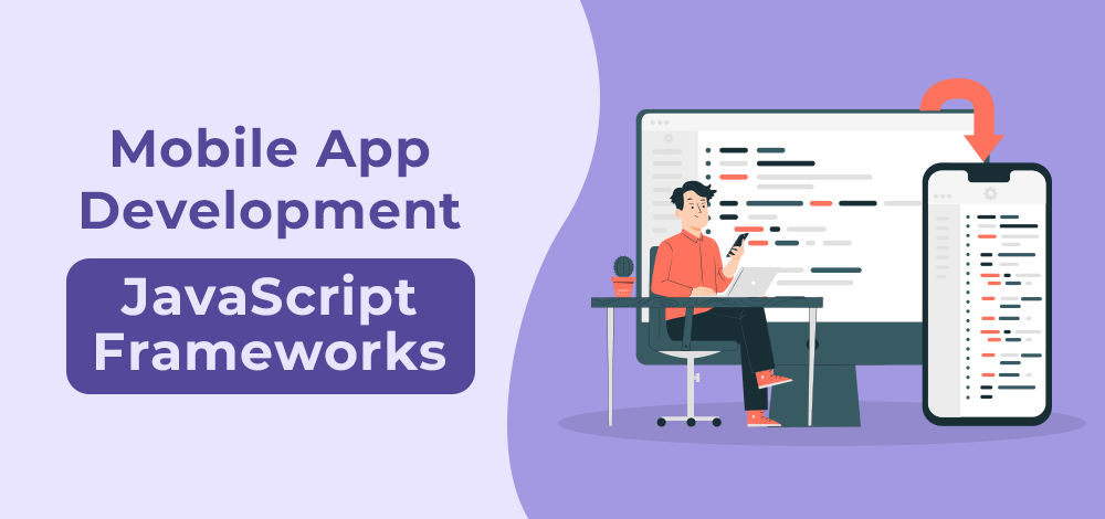 JavaScript Frameworks For Mobile Apps Development