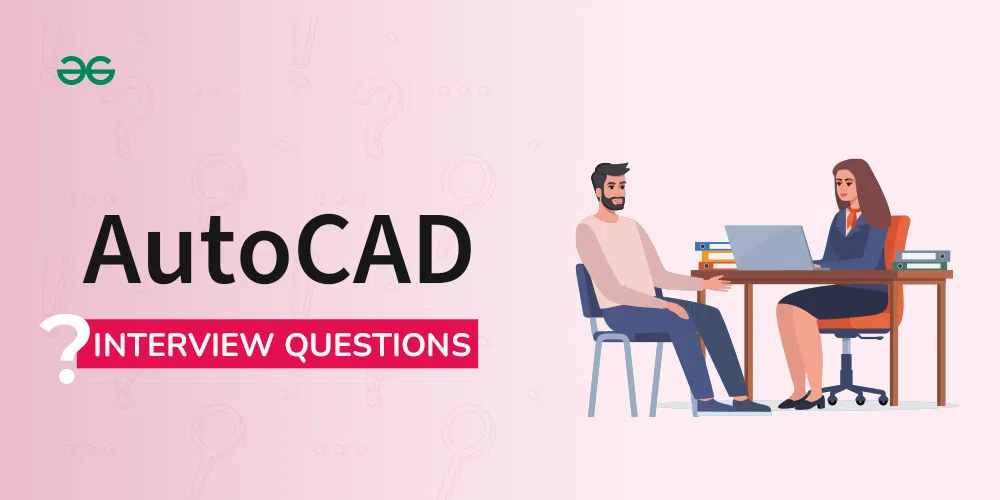 AutoCAD Interview Question