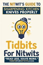 Ikoonipilt The Nitwit's Guide to Sharpening Kitchen Knives Properly: Tidbits for Nitwits | 5-Minute Solve | Micro Guide Series! 🔪✨
