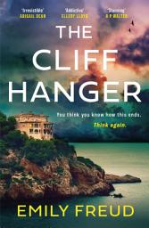Icon image The Cliffhanger: a page-turning, addictive thriller with a twist you won't see coming