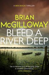 သင်္ကေတပုံ Bleed a River Deep: Buried secrets are unearthed in this gripping crime novel