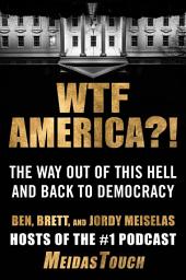 නිරූපක රූප WTF America?!: The Way Out of This Hell and Back to Democracy
