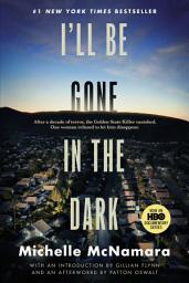Imagen de ícono de I'll Be Gone in the Dark: One Woman's Obsessive Search for the Golden State Killer