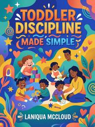 Icon image Toddler Discipline Made Simple