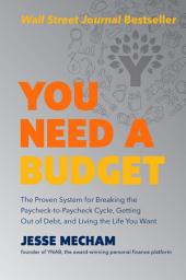 Відарыс значка "You Need a Budget: The Proven System for Breaking the Paycheck-to-Paycheck Cycle, Getting Out of Debt, and Living the Life You Want"
