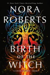 သင်္ကေတပုံ Birth of the Witch: A Coven of Three Trilogy Book 1