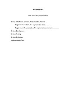 METHODOLOGY
Write introductory statement here
Design of Software, Systems, Product and/or Process
Requirement Analysis. The r
