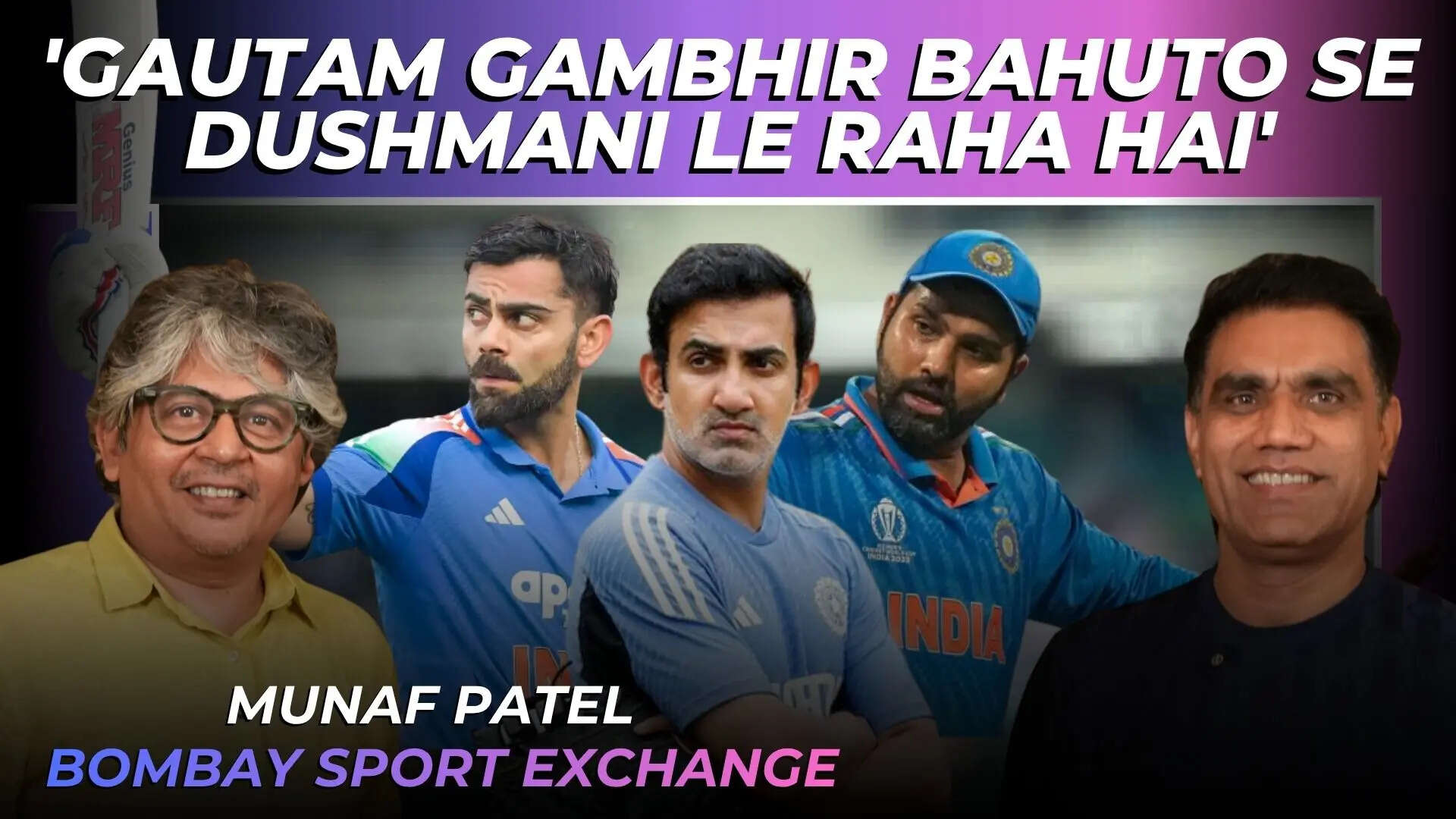 Bombay Sport Exchange: Munaf Patel on Gautam Gambhir, Virat vs Bumrah & Indian bowling.