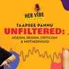 Article image for: <i class="tbold">Taapsee Pannu</i> Unfiltered: Ageism, Sexism, Criticism & Motherhood | Her Vibe Ep 1 | Stutee Ghosh