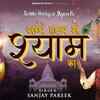 Article image for: Hindi Bhajan Song: Latest Hindi Devotional Song ‘Sachhe Hriday Se <i class="tbold">shyam</i> Ka’ Sung by Sanjay Pareek