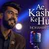 Article image for: Watch New Hindi Hit Song Music Video - 'Ae Kash Ke Hum' Sung By Mohammed Irfan
