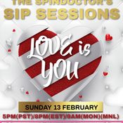 THE SPINDOCTOR'S SIP SESSIONS - LOVE IS YOU/PARA KAY ANNA (FEBRUARY 13, 2022)