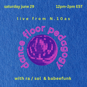 Dance Floor Pedagogy with ra / sol & special guest Babeefunk 29/06/2024